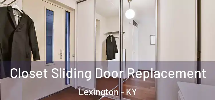 Closet Sliding Door Replacement Lexington - KY