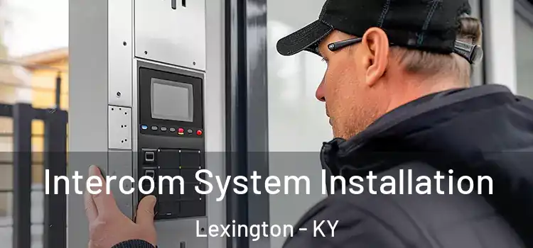 Intercom System Installation Lexington - KY